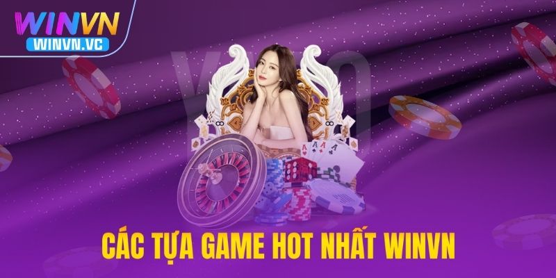 Các tựa game HOT nhất WINVN